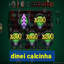 dinei calcinha